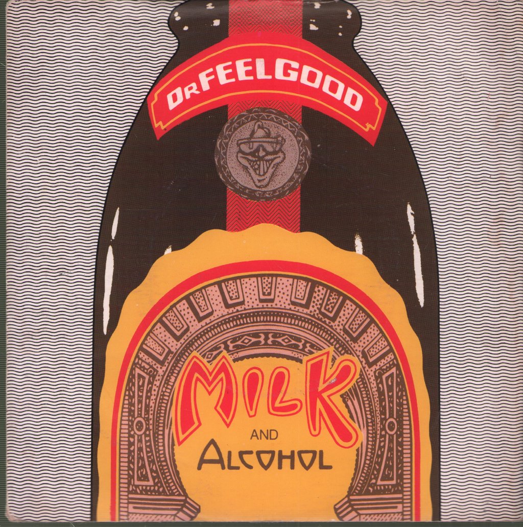 Dr Feelgood - Milk And Alcohol - 7 Inch