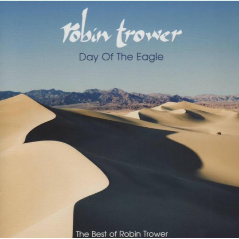 Robin Trower - Day of the Eagle (The Best of Robin Trower) - Cd