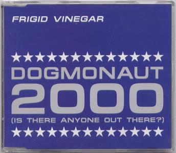 Frigid Vinegar - Dogmonaut 2000 (Is There Anyone Out There?) - Cd