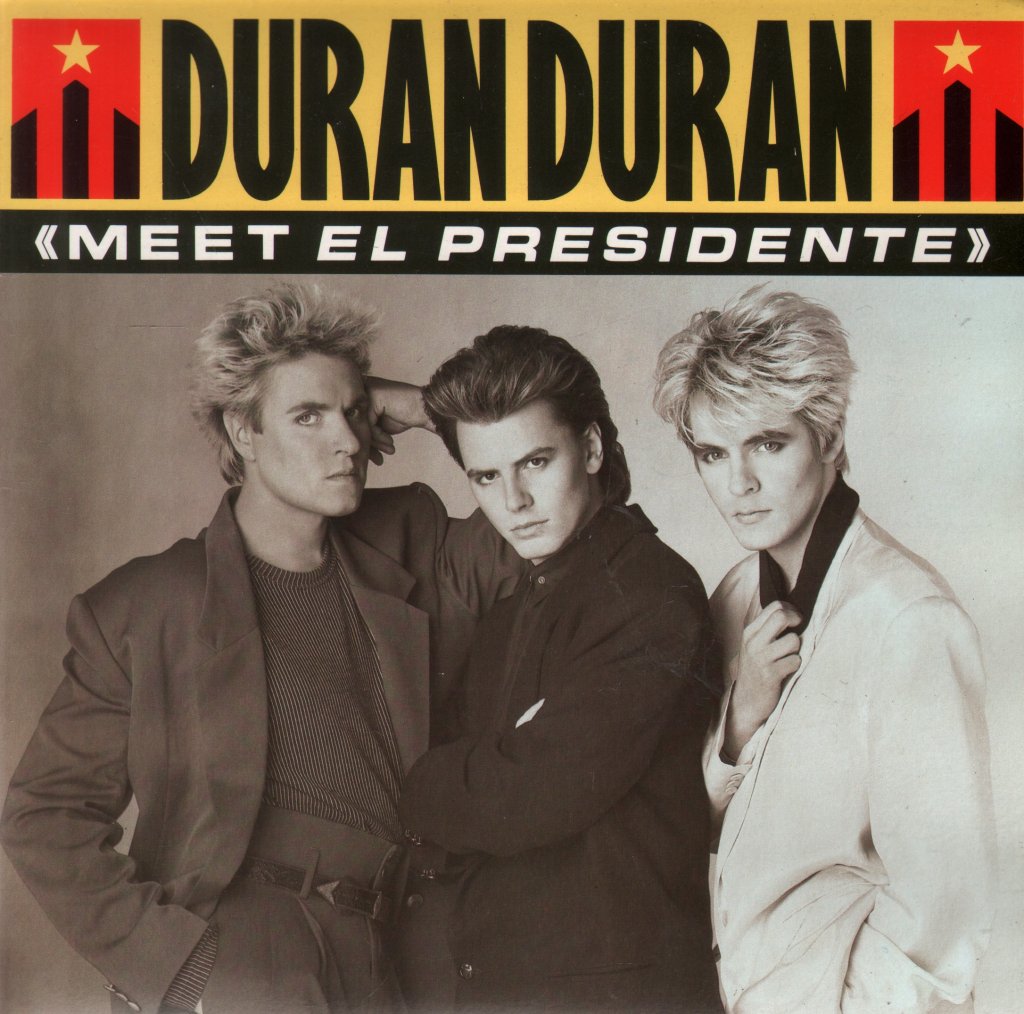 Duran Duran - Meet El Presidente - 7 Inch