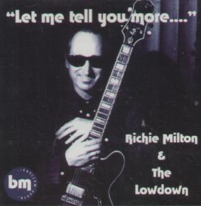 Richie Milton And The Lowdown - Let Me Tell You More - Cd