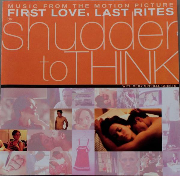 Shudder To Think - Music From The Motion Picture First Love, Last Rites - Cd