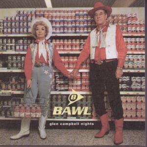 Bawl - Glen Campbell Nights - 7 Inch