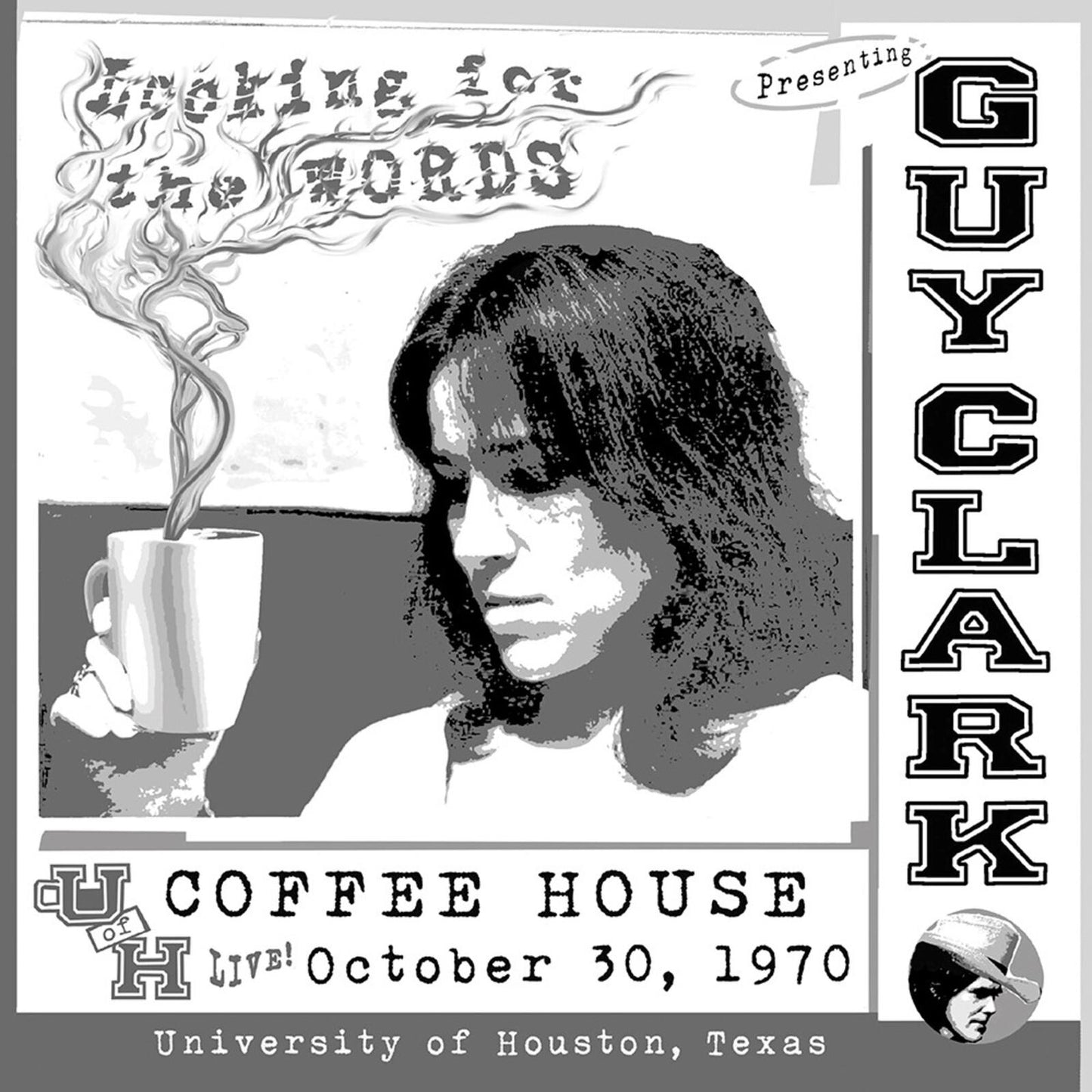 Guy Clark - Looking For the Words: Live At the U of H Coffee House 10/30/70 - Cd