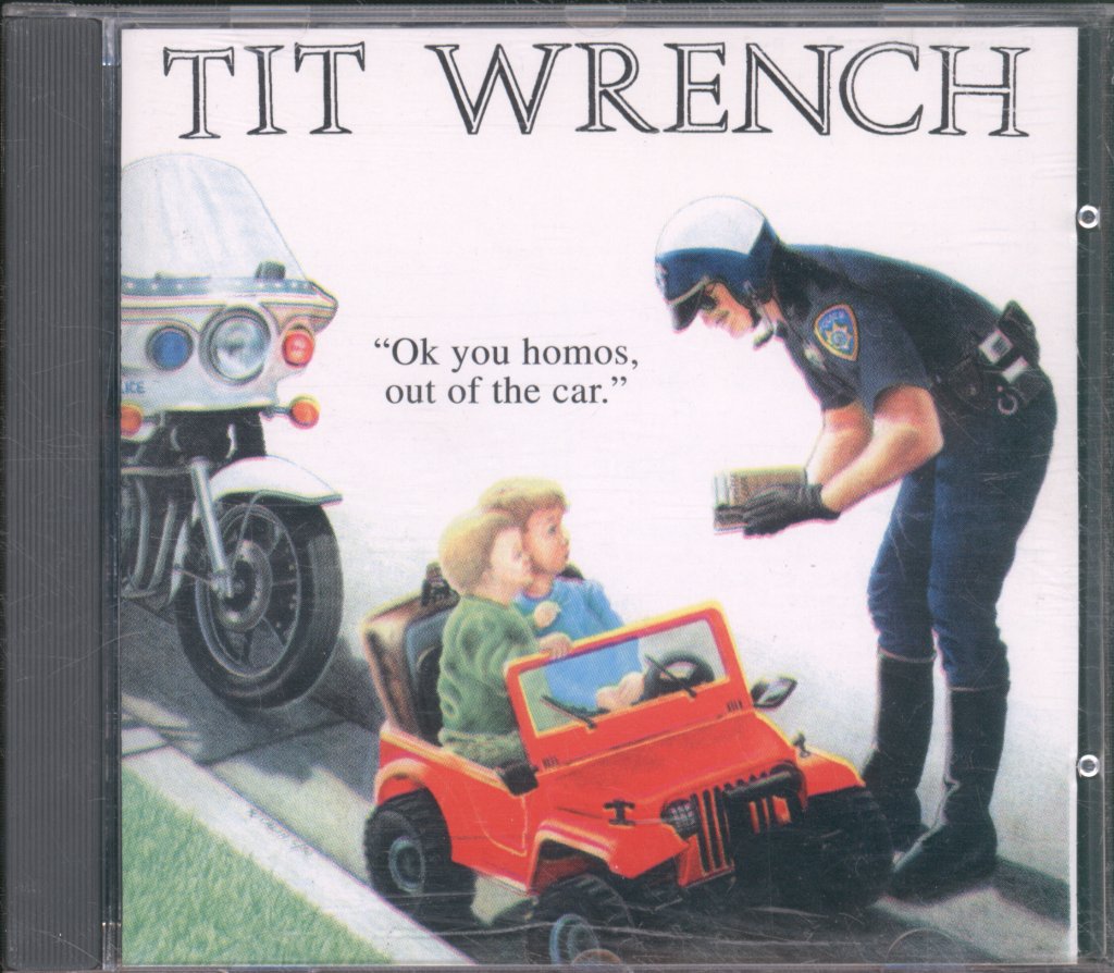 Tit Wrench - OK You Homos, Out Of The Car - Cd
