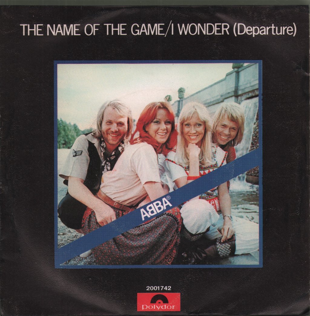 ABBA - Name Of The Game / I Wonder (Departure) - 7 Inch