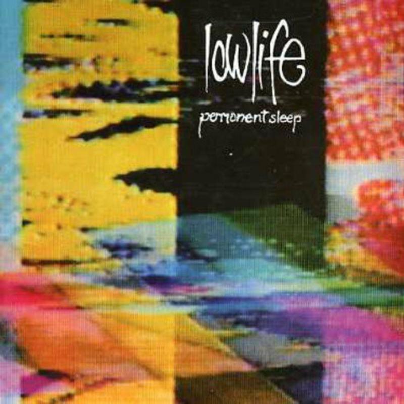 Lowlife (Late 80'S Group) - Permanent Sleep and Rain - Cd
