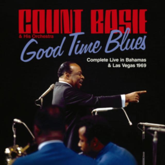 Count Basie - Good Time Blues - Complete Live In Bahams & Las Vegas 1969 - Double Cd