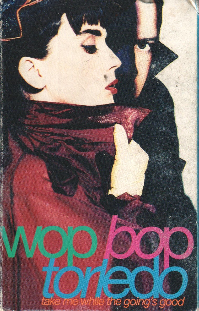 Wop Bop Torledo - Take Me While The Going's Good - Cassette