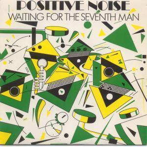 Positive Noise - Waiting For The Seventh Man - 7 Inch