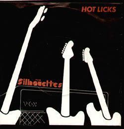 Silhouettes - Hot Licks - 7 Inch