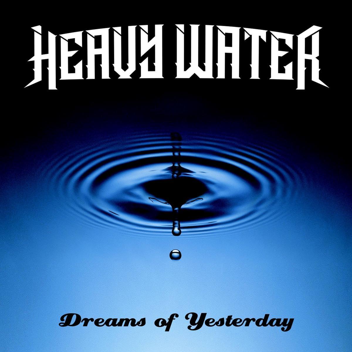 Heavy Water - Dreams of Yesterday - Cd