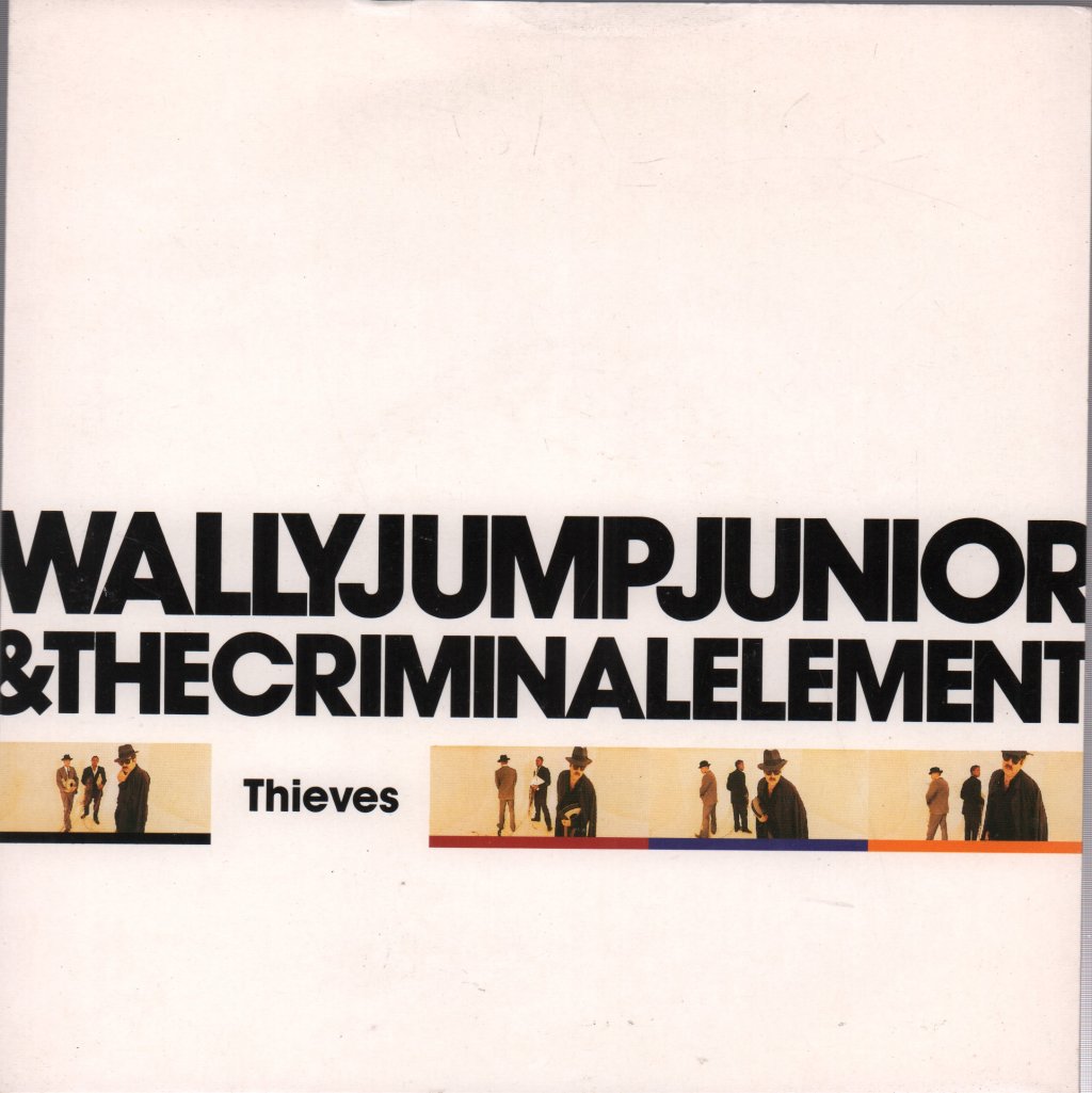 Wally Jump Jr And The Criminal Element - Thieves - 7 Inch
