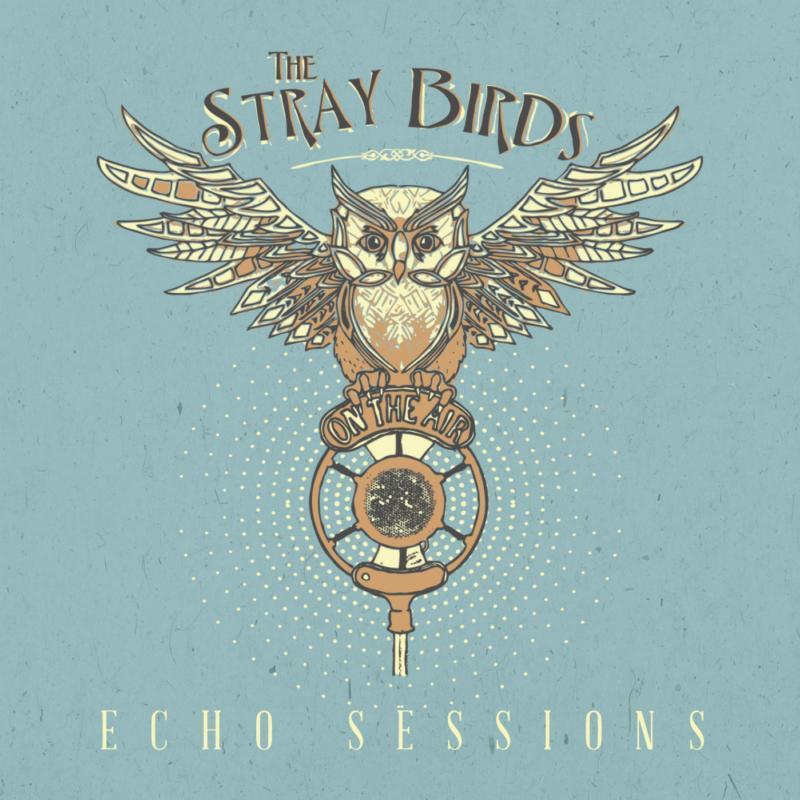 Stray Birds - Echo Sessions - Cd