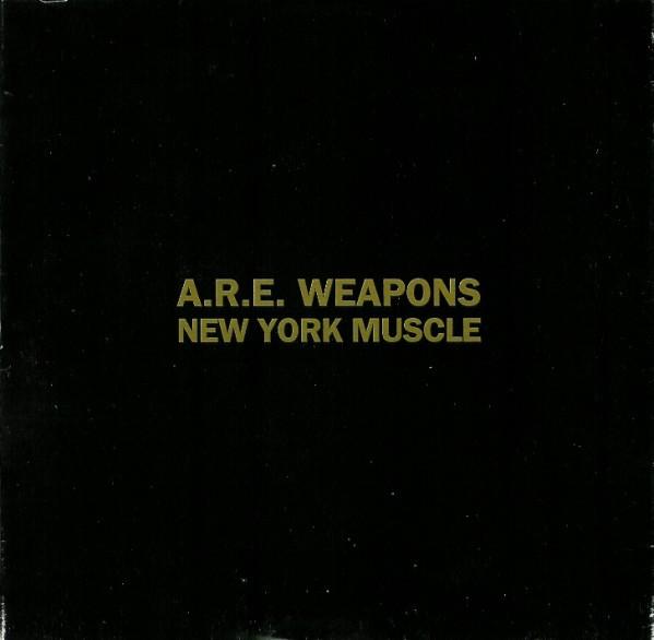 A.R.E. Weapons - New York Muscle - Cd