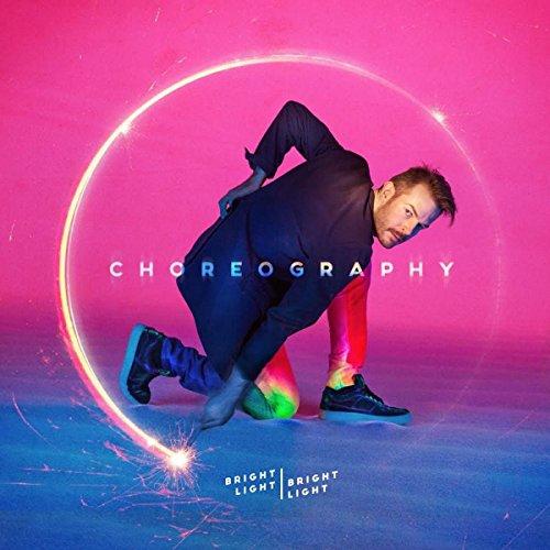 Bright Light Bright Light - Choreography - Double Lp
