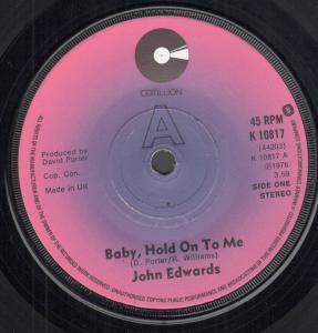 John Edwards - Baby Hold On To Me - 7 Inch