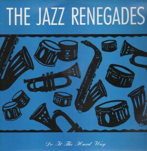 Jazz Renegades - Do It The Hard Way - 12 Inch