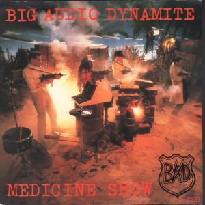 Big Audio Dynamite - Medicine Show - 7 Inch
