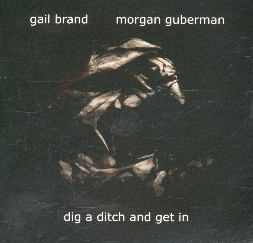 Gail Brand & Morgan Guberman - Dig A Ditch And Get In - Cd
