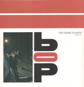 Bop - Too Young To Know - 12 Inch