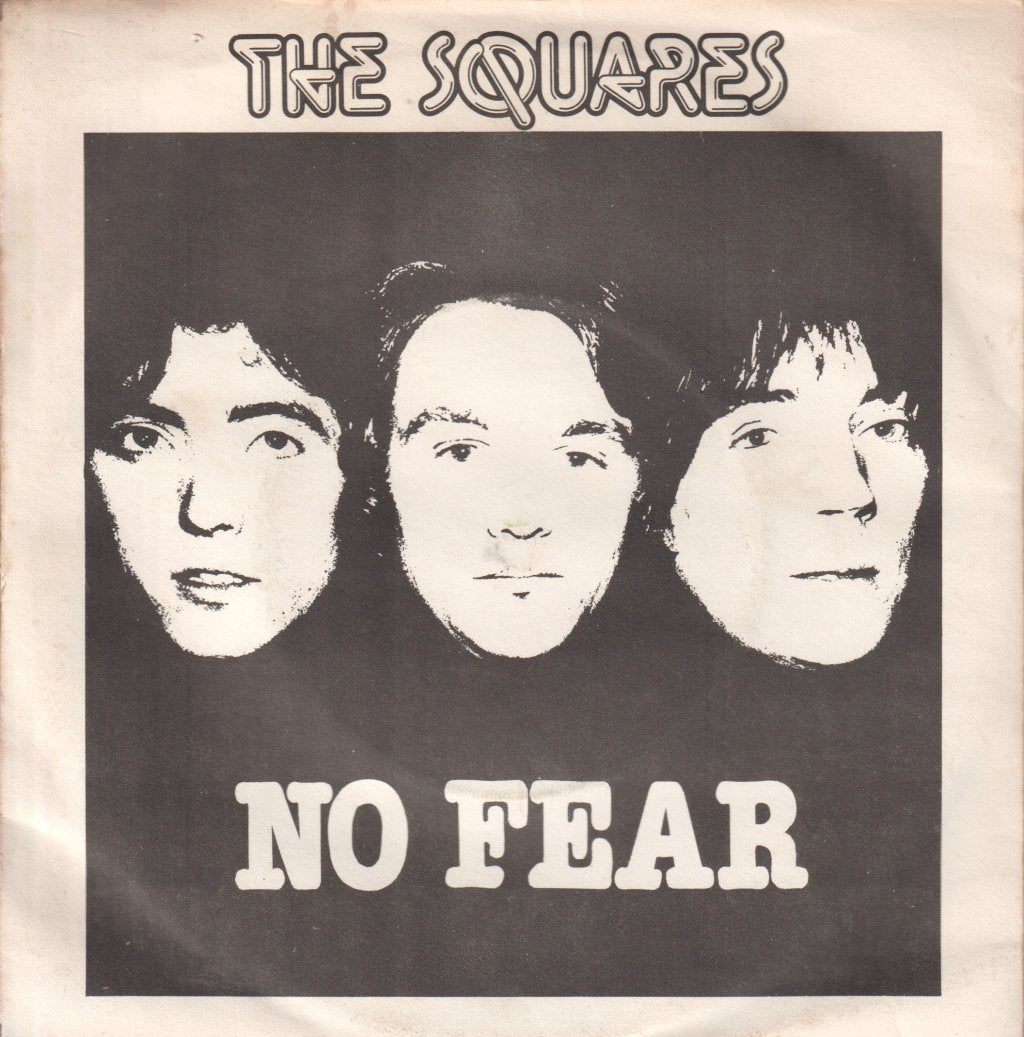 Squares (Late 70'S Group) - No Fear - 7 Inch