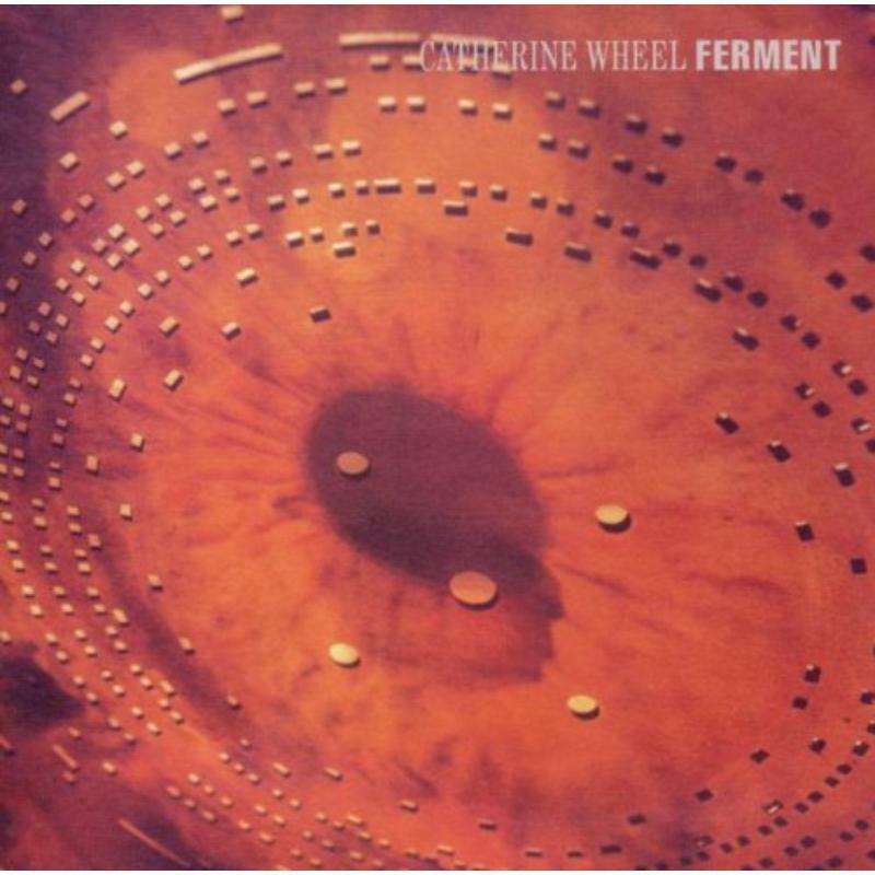 Catherine Wheel - Ferment - Cd