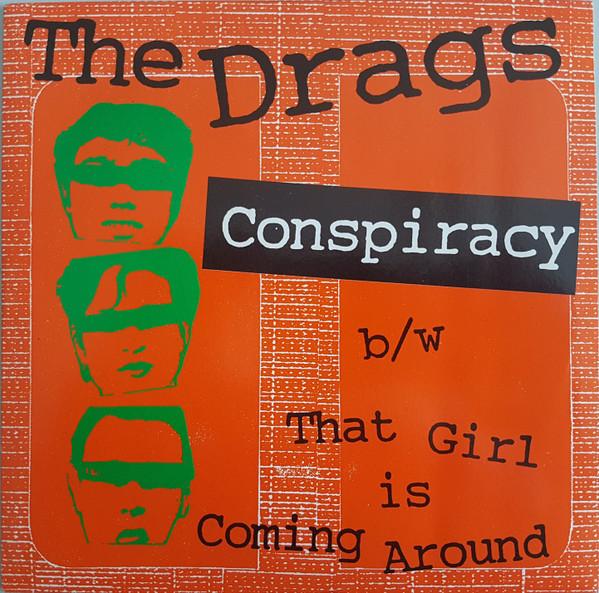 Drags - Conspiracy / That Girl Is Coming Around - 7 Inch
