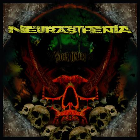 Neurasthenia - Your Omen - Cd