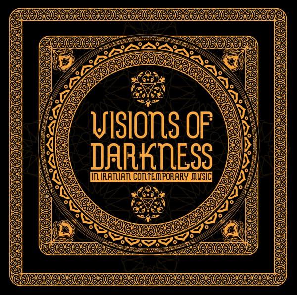 Various Artists - Visions of Darkness (In Iranian Contemporary Music) - Double Cd