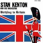 Stan Kenton And His Orchestra - Birthday In Britain - Cd