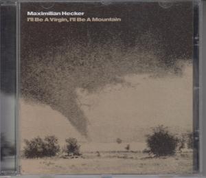 Maximilian Hecker - I'll Be A Virgin I'll Be A Mountain - Cd