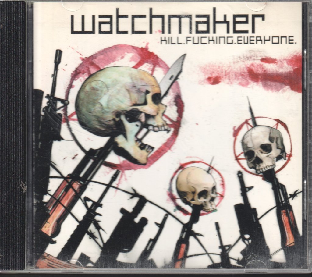 Watchmaker - Kill.Fucking.Everyone. - Cd