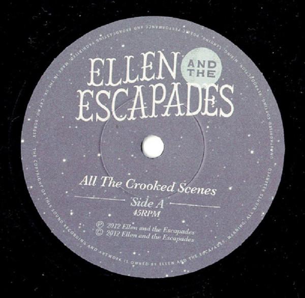 Ellen And The Escapades - All The Crooked Scenes Single - 7 Inch