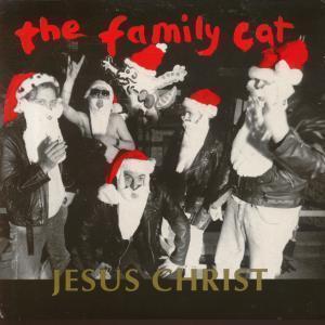 Family Cat - Jesus Christ - 7 Inch