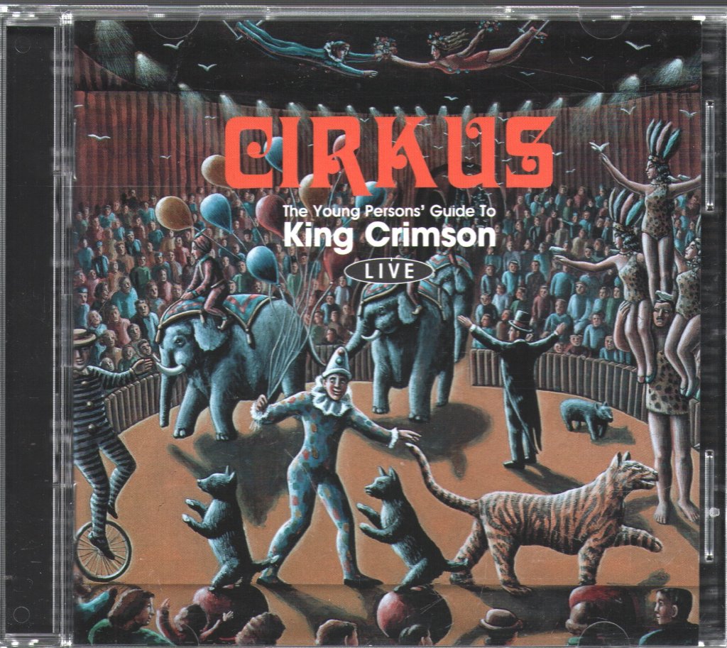 King Crimson - Cirkus (The Young Persons' Guide To King Crimson Live) - Double Cd