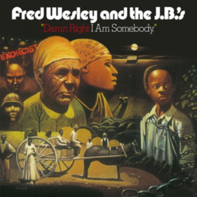 Fred Wesley And The J.B.'s - Damn Right I Am Somebody - Lp