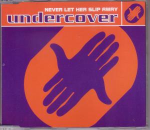 Undercover - Never Let Her Slip Away - Cd