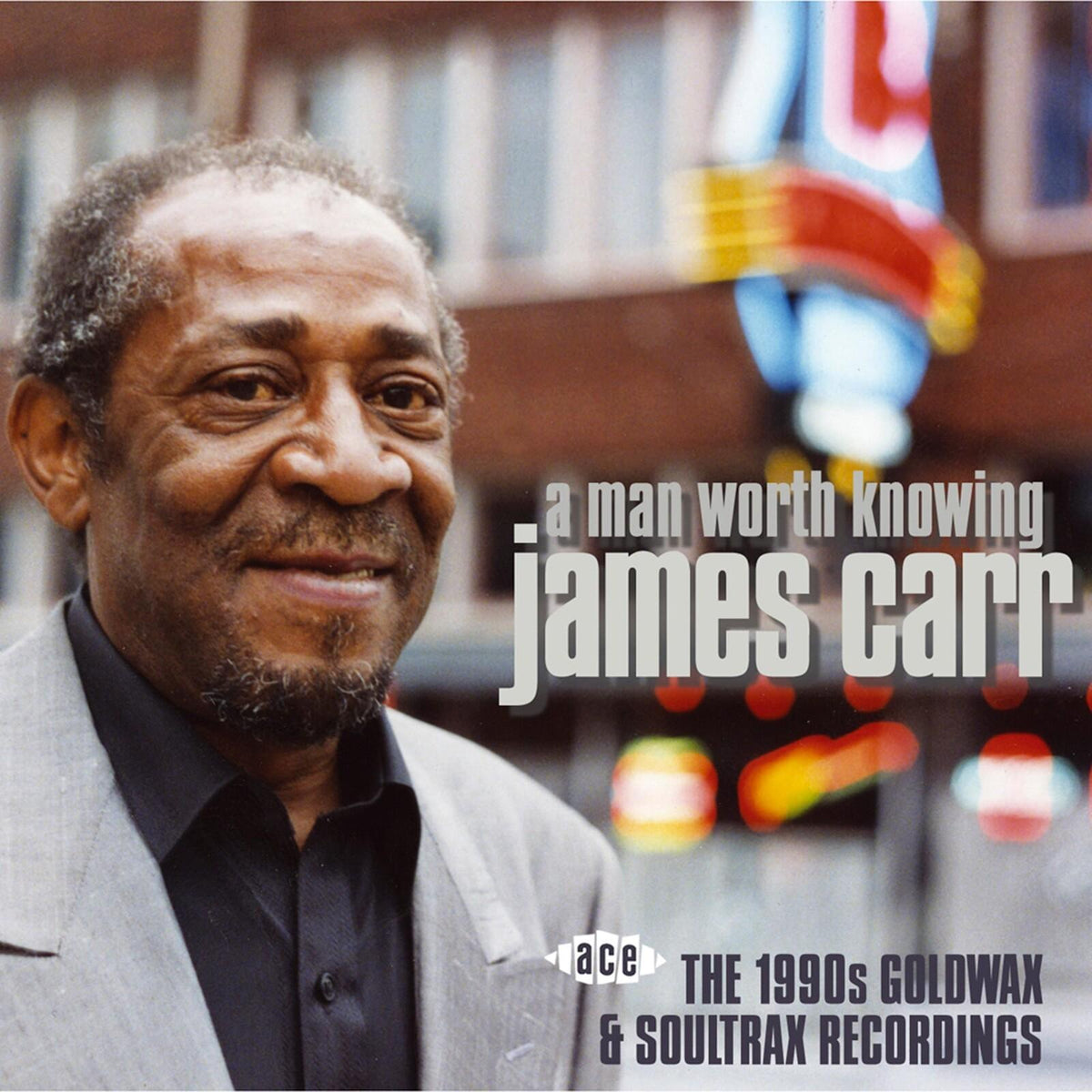 James Carr - A Man Worth Knowing - the 1990s Goldwax & Soultrax Recordings - Cd