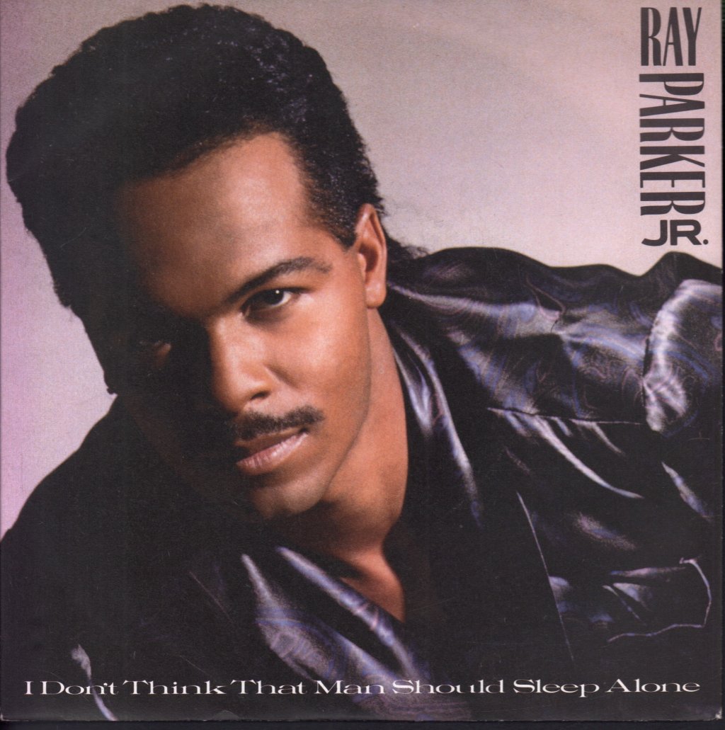 Ray Parker Junior - I Don't Think That Man Should Sleep Alone - 7 Inch