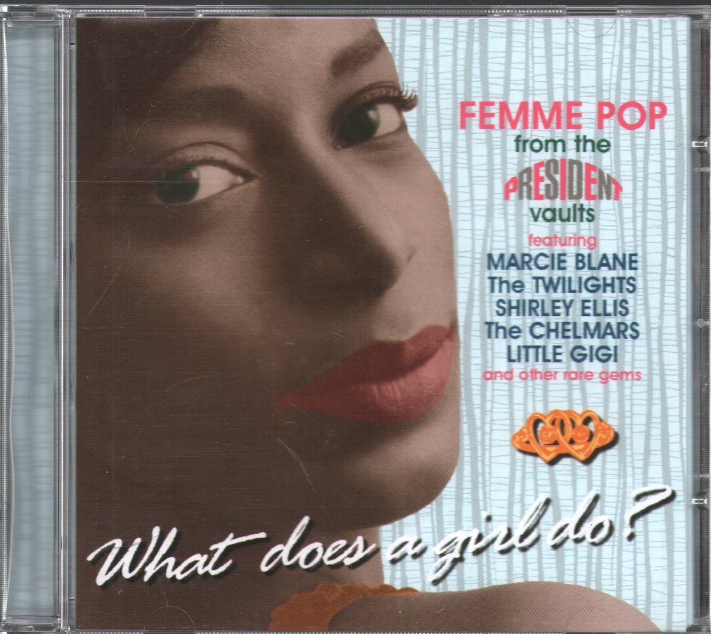 Various Artists - What Does A Girl Do? (Femme Pop From The President Vaults) - Cd