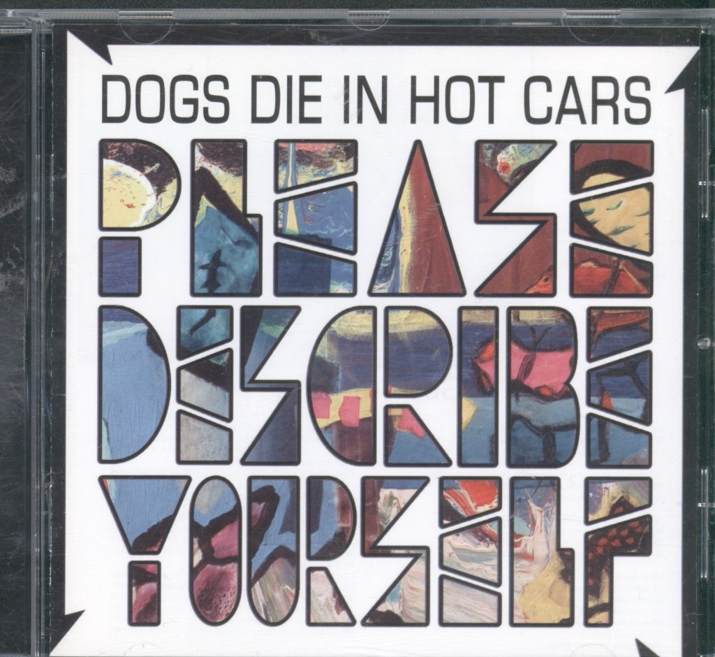Dogs Die In Hot Cars - Please Describe Yourself - Cd