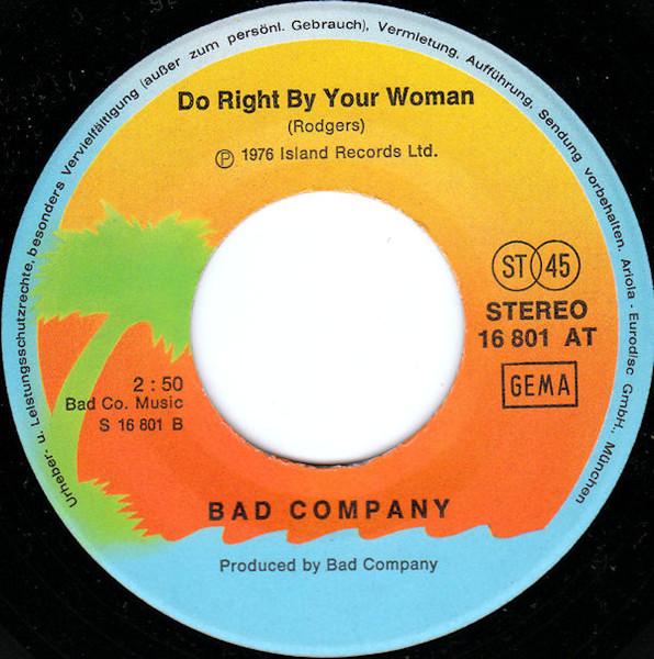 Bad Company - Run With The Pack / Do Right By Your Woman - 7 Inch