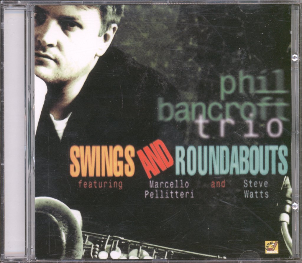Phil Bancroft Trio - Swings And Roundabouts - Cdr