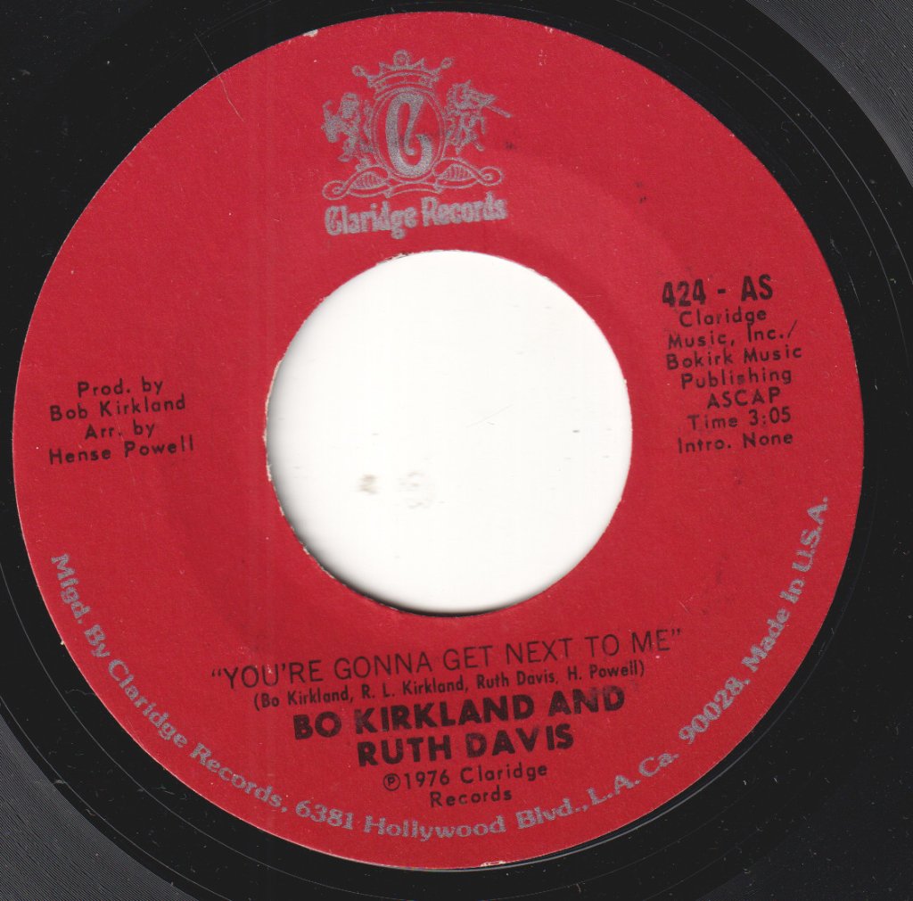 Bo Kirkland And Ruth Davis - You're Gonna Get Next To Me / Stay Out My Kitchen - 7 Inch