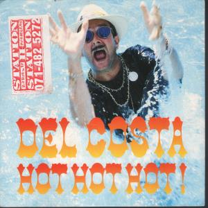 Del Costa - Hot Hot Hot! - 7 Inch