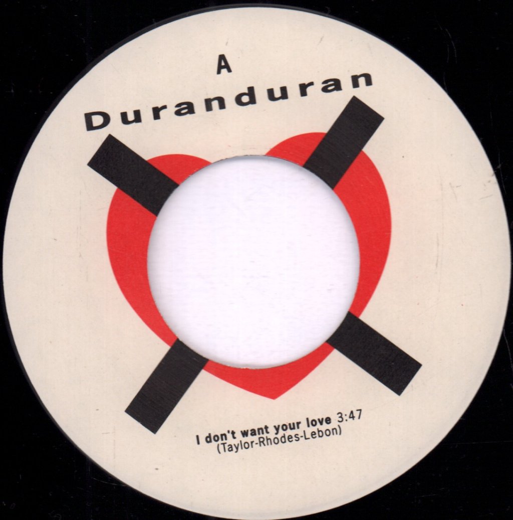 Duran Duran - I Don't Want Your Love - 7 Inch