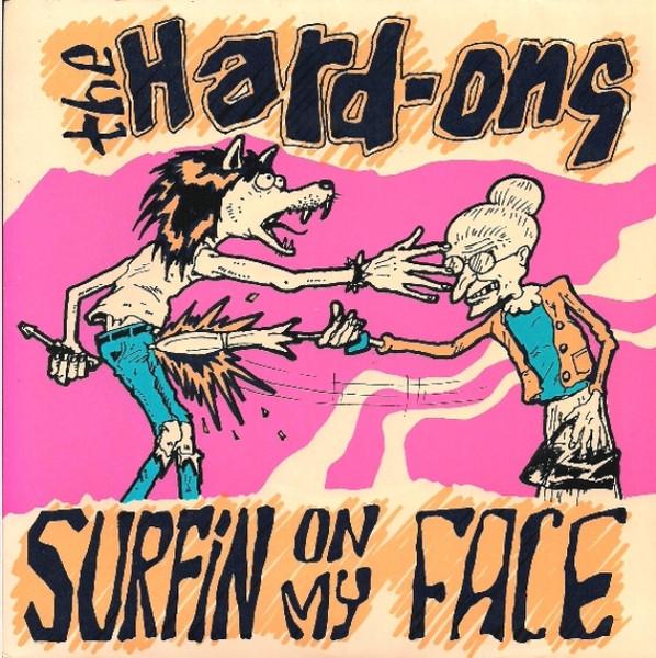 Hard-Ons - Surfin On My Face - 7 Inch