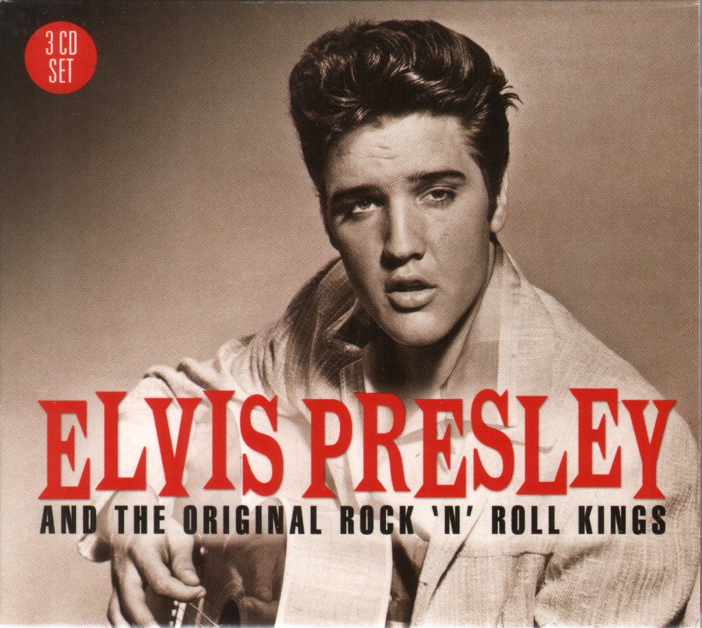 Elvis Presley And The Original Rock 'N' Roll Kings - Elvis Presley And The Original Rock 'N' Roll Kings - Triple Cd