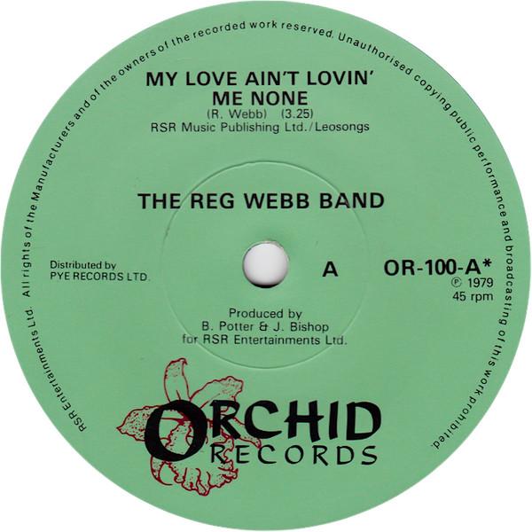 Reg Webb Band - My Love Ain't Lovin' Me None - 7 Inch